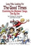 Long Title - Looking for the Good Times; Examining the Monkees' Songs, One by One (hardback)