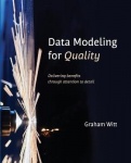 Data Modeling for Quality - Delivering benefits through attention to detail