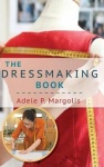The Dressmaking Book - A Simplified Guide for Beginners