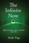 The Infinite Now - Where Freedom, Clarity, and Peace Await You