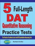 5 Full-Length DAT Quantitative Reasoning Practice Tests - The Practice You Need to Ace the DAT Quantitative Reasoning Test