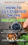 Paleo Diet for Beginners - How to Get Started on the Paleo Diet - Unlock your Internal Fat Burner, Live Longer & Transform Your 