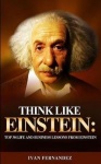 Think Like Einstein - Top 30 Life and Business Lessons from Einstein