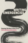 Writing Emergencies - Composing (Ourselves) in Times of Crisis