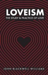 Loveism - The Study & Practice of Love