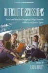 Difficult Discussions - Issues and Ideas for Engaging College Students in Peace and Justice Topics