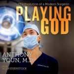 Playing God - The Evolution of a Modern Surgeon