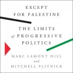 Except for Palestine - The Limits of Progressive Politics