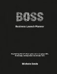 BOSS Business Launch Planner - Step-By-Step Guide To Earning Income Leveraging Skills, Knowledge, and Expertise You Already Have