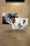 Using Past as Prologue - Contemporary Perspectives on African American Educational History