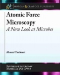 Atomic Force Microscopy - A New Look at Microbes