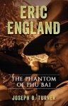 Eric England - The Phantom of Phu Bai