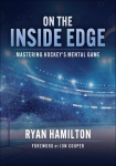 On the Inside Edge - Mastering Hockey's Mental Game