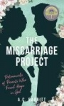 The Miscarriage Project - Testimonials of Parents Who Found Hope in God