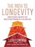 The Path to Longevity - How to reach 100 with the health and stamina of a 40-year-old
