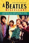 Beatles Miscellany - Everything You Always Wanted to Know About the Beatles but Were Afraid T