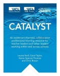 Catalyst - An Evidence-Informed, Collaborative Professional Learning Resource for Teacher Leaders and Other Leaders Working With