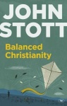 Balanced Christianity - A Classic Statement On The Value Of Having A Balanced Christianity