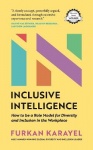 Inclusive Intelligence - How to be a Role Model for Diversity and Inclusion in the Workplace