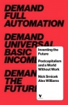 Inventing the Future - Postcapitalism and a World Without Work