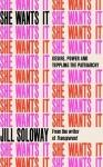 She Wants It - Desire, Power, and Toppling the Patriarchy