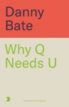Why Q Needs U