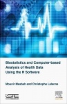 Biostatistics and Computer-based Analysis of Health Data using R