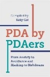PDA by PDAers - From Anxiety to Avoidance and Masking to Meltdowns