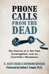 Phone Calls From the Dead - The Results of a Two-Year Investigation into an Incredible Phenomenon