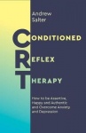 Conditioned Reflex Therapy - How to be Assertive, Happy and Authentic and Overcome Anxiety and Depression
