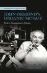 John Ormond's Organic Mosaic - Poetry, Documentary, Nation