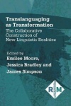 Translanguaging as Transformation - The Collaborative Construction of New Linguistic Realities