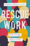 Rescue Work - A Personal Reflection