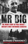 Mr Big - The Inside Story of Paul Massey - Britain's Most Notorious Gangster
