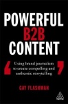 Powerful B2B Content - Using Brand Journalism to Create Compelling and Authentic Storytelling