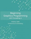 Beginning Graphics Programming with Processing 3