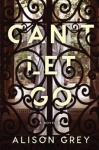 Can't Let Go - A Psychological Thriller