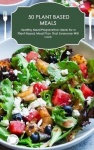 50 Plant-Based Meals - Healthy Meal Preparation Ideas for a Plant-Based Meal Plan That Everyone Will Love