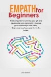 Empath for Beginners - The best guide to nurturing your gift and developing your personality. Improve your relationships with ot