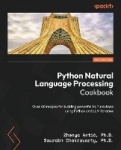 Python Natural Language Processing Cookbook - Over 60 recipes for building powerful NLP solutions using Python and LLM libraries