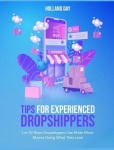 Tips For Experienced Dropshippers - List Of Ways Dropshippers Can Make More Money Doing What They Love