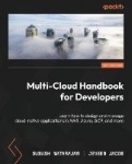 Multi-Cloud Handbook for Developers - Learn how to design and manage cloud-native applications in AWS, Azure, GCP, and more