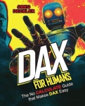 DAX for Humans - The No CALCULATE Guide that Makes DAX Easy