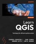 Learn QGIS - Techniques for efficient spatial analysis