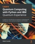 Learn Quantum Computing with Python and IBM Quantum Experience - A hands-on introduction to quantum computing and writing your o