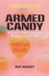 Armed Candy - A True-Life Story of Organised Crime
