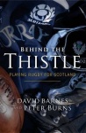 BEHIND THE THISTLE