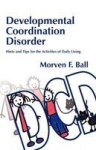 Developmental Coordination Disorder - Hints and Tips for the Activities of Daily Living