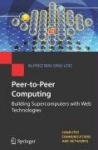 Peer-to-Peer Computing - Building Supercomputers with Web Technologies