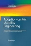 Adoption-centric Usability Engineering : Systematic Deployment, Assessment and Improvement of Usability Methods in Software